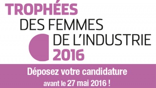 Trophées des Femmes de l'Industrie 2016 : les candidatures sont ouvertes !