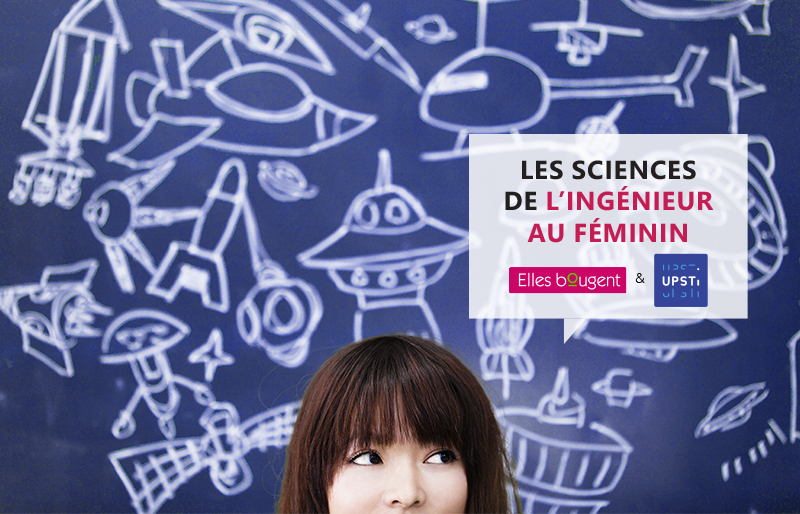 6e édition des Sciences de l'Ingénieur au Féminin le 29 novembre 2018 avec Elles Bougent et l'UPSTI