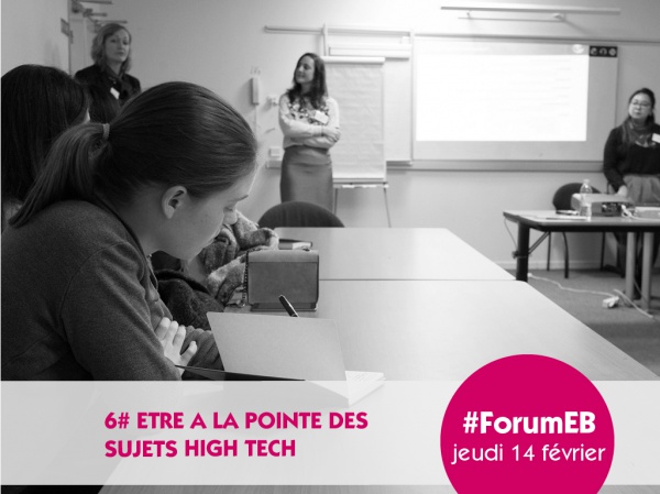 Forum Elles Bougent 2019 - RAISON N°6 : ETRE A LA POINTE DES SUJETS HIGH TECH