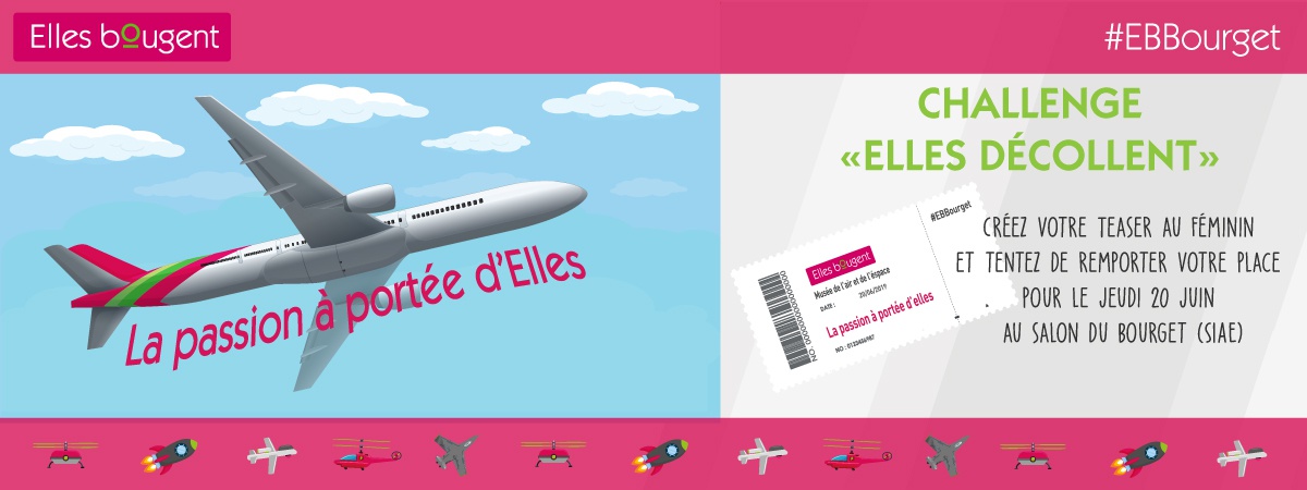 Gagnez votre place au Salon du Bourget (SIAE) avec notre Challenge « Elles décollent » !