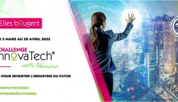 Elles bougent lance la 7ème édition du Challenge Innovatech en Champagne-Ardenne, un concours intergénérationnel 100% féminin dédié à  l’entrepreneuriat et à l’industrie du futur