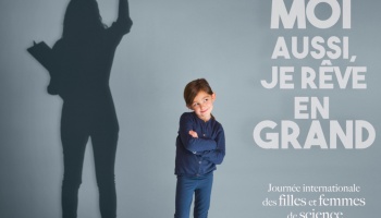 Moi aussi je rêve en grand !  Journée internationale des filles et femmes de science 11 février 2023