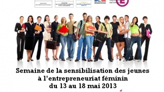 Semaine de la sensibilisation des jeunes à l'entrepreneuriat féminin du 13 au 18 mai 2013