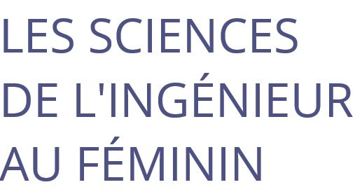 Les Sciences de l'Ingénieur au féminin en région Centre-Val-de-Loire