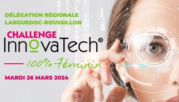 Challenge InnovaTech© 2024 Languedoc Roussillon : Participez !