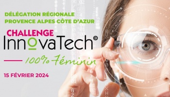 Challenge InnovaTech© 2024 Provence Alpes Côte d'Azur : Participez !